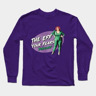 Eff Your Fears Pod Long Sleeve T-Shirt